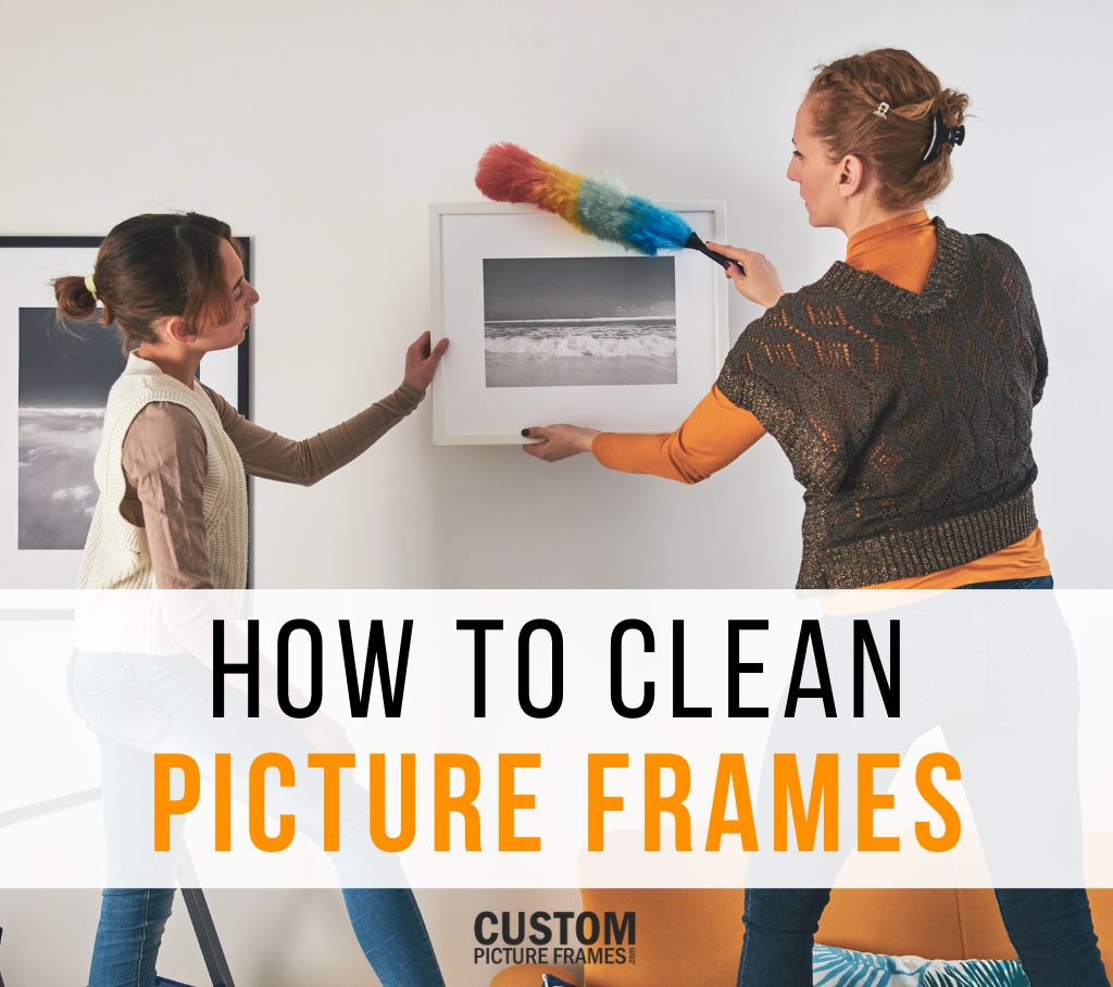 How To Clean Your Picture Frames